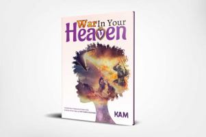 War in Your Heaven : The Black Man's Relationship Problems with His Black Woman Today and the Feared Solutions 0998957747 Book Cover