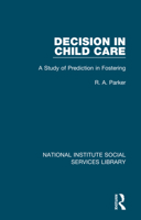 Decision in Child Care: A Study of Prediction in Fostering 1032068183 Book Cover