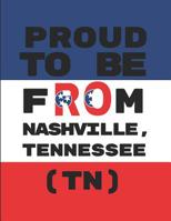 Proud to Be from Nashville, Tennessee (Tn): Custom-Design Note Book 1092441247 Book Cover