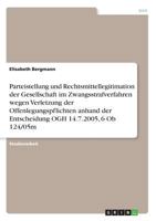 Parteistellung und Rechtsmittellegitimation der Gesellschaft im Zwangsstrafverfahren wegen Verletzung der Offenlegungspflichten anhand der Entscheidung OGH 14.7.2005, 6 Ob 124/05m 363866550X Book Cover