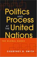 Politics And Process At The United Nations: The Global Dance