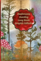 Mushrooms Hunting Log Book Graphic 1435786475 Book Cover