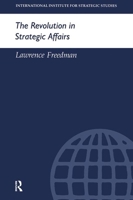 The Revolution in Strategic Affairs (Adelphi Papers) 0199223696 Book Cover