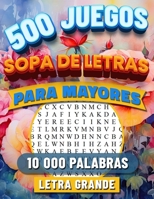 Sopa de Letras para Personas Mayores: 500 Juegos. Pasatiempos para Adultos Letra Grande. 10 000 Palabras con Soluciones. Cognitivo, Ejercicios para Memoria del Abuelos. B0CMKBNSDR Book Cover