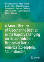 A Faunal Review of Aleocharine Beetles in the Rapidly Changing Arctic and Subarctic Regions of North America 3030681939 Book Cover