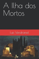 A ILHA DOS MORTOS (Portuguese Edition) 8592311101 Book Cover