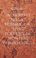 Palmerio et Nella - Hommage au livre poétique de mon père Priamo Curcu (French Edition) 2322584177 Book Cover