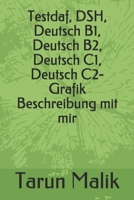 Testdaf, DSH, Deutsch B1, Deutsch B2, Deutsch C1, Deutsch C2- Grafik Beschreibung mit mir 1654534307 Book Cover