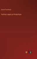 Vanhaa Lappia ja Peräpohjaa (Finnish Edition) 3368923846 Book Cover