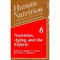 Human Nutrition: A Comprehensive Treatise Volume 6: Nutrition, Aging, and the Elderly (Human Nutrition) 0306430479 Book Cover