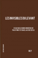 Les Invisibles du Levant Essai sur les Noirs Indig�nes de Palestine et d'Isra�l aux XXIe Si�cle 1636256929 Book Cover