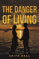 The Danger of Living 1035870223 Book Cover