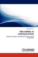 MicroRNAs in osteosarcomas: Expression analysis and potential role in tumour progression 384335331X Book Cover
