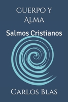 Cuerpo y Alma: Salmos Cristianos (Gracia y Misericordia) (Spanish Edition) B0CMXFQL7N Book Cover