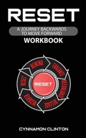 Reset: A Journey Backwards To Move Forward - Workbook B0F4MVVKQT Book Cover