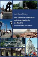 Los Tiempos Modernos del Ayuntamiento de Madrid 8499498248 Book Cover