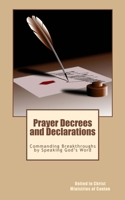 Prayer Decrees and Declarations: : Commanding Breakthroughs by Speaking God's Word 1530030528 Book Cover