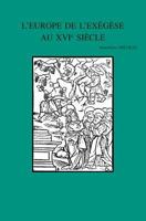 L'Europe de l'Exegese Au Xvie Siecle: Interpretations de la Parabole Des Ouvriers a la Vigne (Matthieu 20,1-16) 9042914416 Book Cover