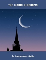 The Magic Kingdoms: An Independent Guide B0FQ4BFYS5 Book Cover