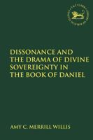 Dissonance and the Drama of Divine Sovereignty in the Book of Daniel 0567688844 Book Cover