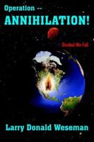 Operation -- Annihilation!: Divided We Fall 1418479284 Book Cover
