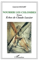 Nourrir les colombes: Proses Echos de Claude Luezior 2747562980 Book Cover
