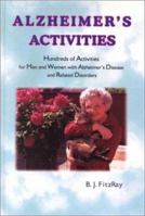 Alzheimer's Activities: Hundreds of Activities for Men and Women With Alzheimer's Disease and Related Disorders 1877810800 Book Cover