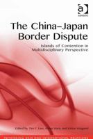 The China-Japan Border Dispute: Islands of Contention in Multidisciplinary Perspective 1138361135 Book Cover