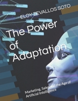 The Power of Adaptation: Marketing, Sales and the Age of Artificial Intelligence B0CTYTNQDH Book Cover