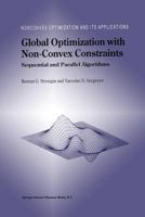 Global Optimization with Non-Convex Constraints - Sequential and Parallel Algorithms (Nonconvex Optimization and its Applications Volume 45) (Nonconvex Optimization and Its Applications) 1461371171 Book Cover