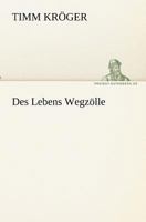 Des Lebens Wegzolle 3842408706 Book Cover