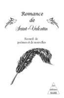 Romance de Saint-Valentin: Recueil de poèmes et de nouvelles (French Edition) 2492248526 Book Cover
