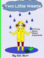 Two Little Weeds : A Funny Story about Exponents 1794313605 Book Cover