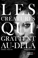 Les créatures qui grattent Au-delà: Adélaïde : Tome XX (French Edition) B07QMB4ZKW Book Cover