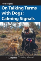 On Talking Terms With Dogs: Calming Signals, 2nd edition 1617813095 Book Cover