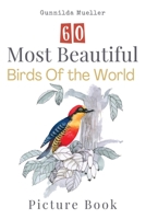 60 Most Beautiful Birds of the World Picture Book: 60 Bird Pictures for Seniors with Alzheimer's and Dementia Patients. Premium Pictures on 70lb Paper 9189700325 Book Cover