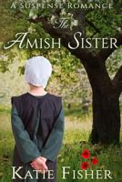 The Amish Sister: A Suspense Romance 1987608607 Book Cover