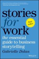 Stories for Work: The Essential Guide to Business Storytelling 0730343294 Book Cover