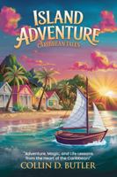 Island Adventure Caribbean Tales 1966924305 Book Cover