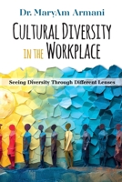 Cultural Diversity In The Workplace: Seeing Diversity Through Different Lenses 1956785787 Book Cover