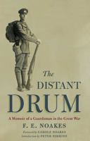 Distant Drum: A Memoir of a Guardsman in the Great War 1848325630 Book Cover