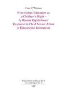 Non-violent Education as a Children's Right - A Human Rights-based Response to Child Sexual Abuse in Educational Institutions 3643804180 Book Cover