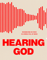 Hearing God: Recognizing His Voice in a World Full of Noise 1954961162 Book Cover