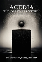 Acedia, The Darkness Within: and The Darkness of Climate Change B0DVVRTXRY Book Cover