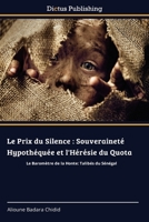Le Prix du Silence: Souveraineté Hypothéquée et l'Hérésie du Quota (French Edition) 6209032214 Book Cover