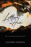 Letters to Him: Not all goodbyes are permanent B0CQPQ83YF Book Cover