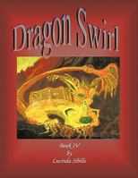 Dragon Swirl: Book IV 144901075X Book Cover