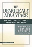 The Democracy Advantage: How Democracies Promote Prosperity and Peace 041595052X Book Cover