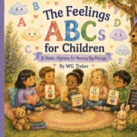 The Feelings ABCs for Children: A Gentle Alphabet for Naming Big Feelings B0H45GKCLP Book Cover