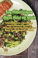 Ang Mabuti Ligaw Bigas Aklat ng lutuin (Philippine Languages Edition) 1835649327 Book Cover